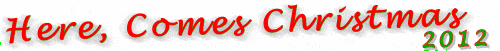 Here Comes Christmas 2012